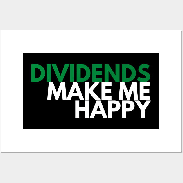 Unique Investor Dividends Make Me Happy Dark Wall Art by desthehero